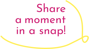 Share a moment in a snap！